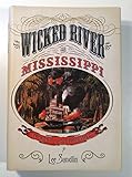 Wicked River: The Mississippi When It Last Ran Wild