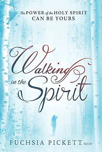 Walking In The Spirit: The Power of the Holy Spirit Can Be Yours