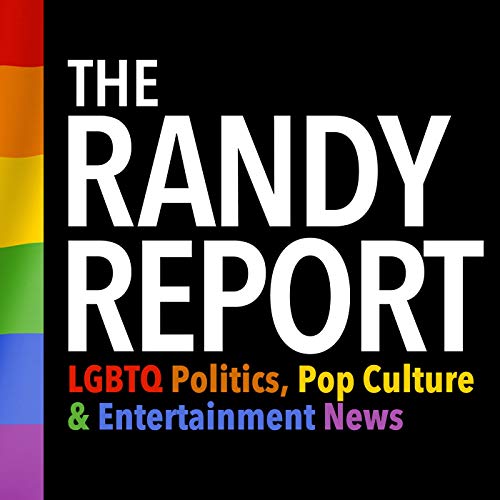 The Randy Report - LGBTQ Politics & Entertainment cover art