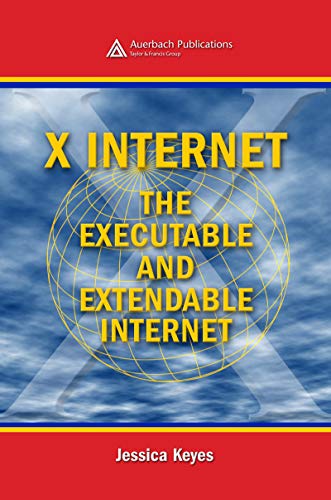 X Internet: The Executable and Extendable Internet (Chromatographic Science Series Book 70)