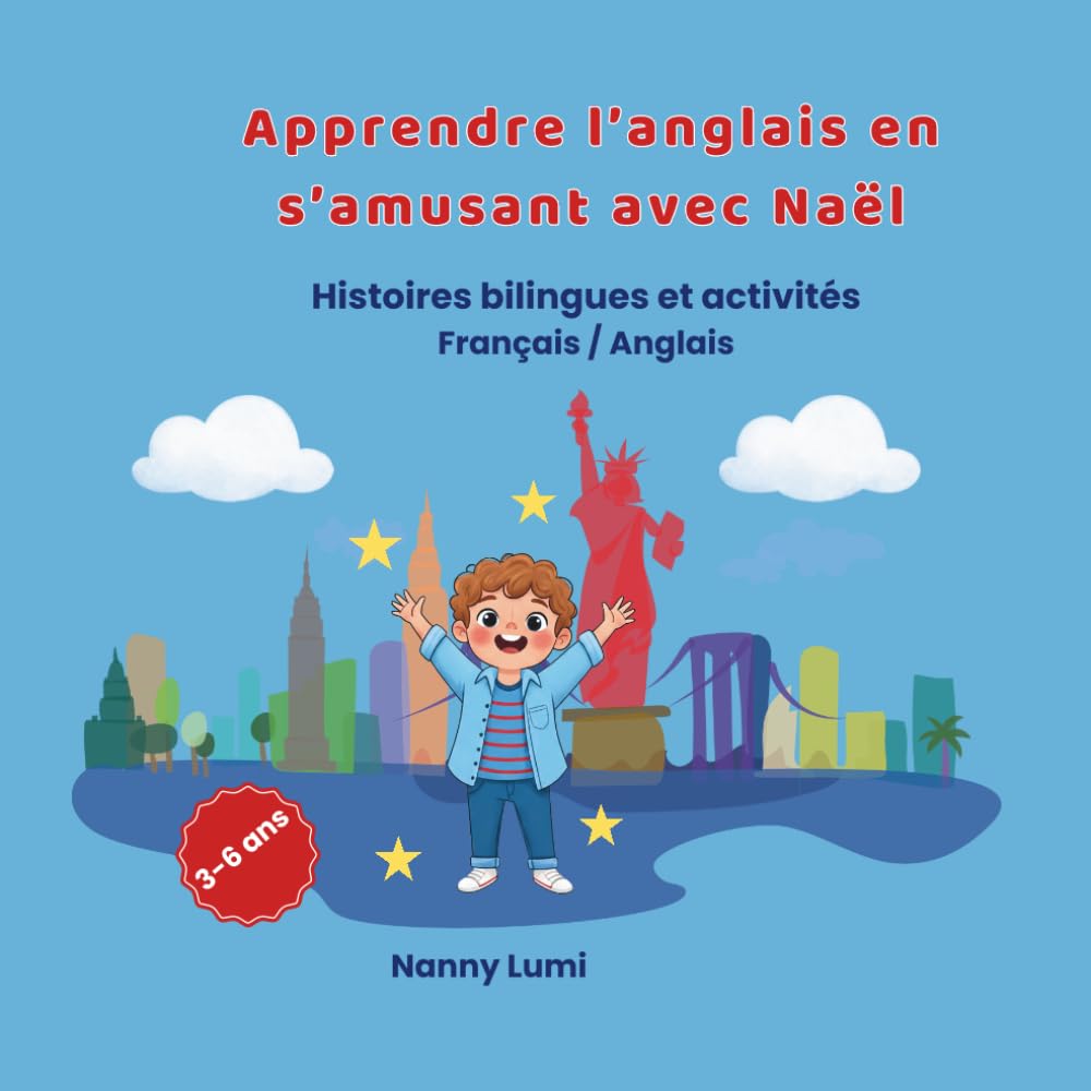 Apprendre l’anglais en s’amusant avec Naël: Histoires bilingues et activités français–anglais