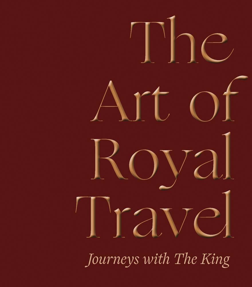 The Art of Royal Travel by The Earl Of Ros The Earl Of Ros HARDBACK