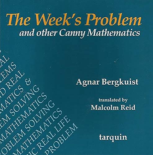 The Week's Problem: And Other Canny Mathematics Paperback – 1 Jan. 2009