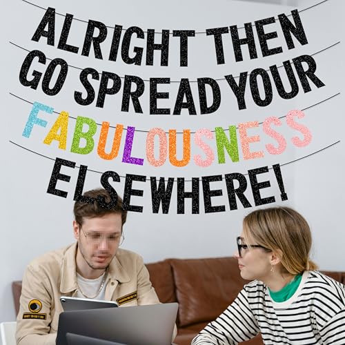Image of Alright Then Go Spread Your Fabulousness Elsewhere Banner for Coworker Leaving Decorations, Office Employee Colleague Coworker Goodbye Party Going Away Farewell Leaving Job Party Decorations 2GDB