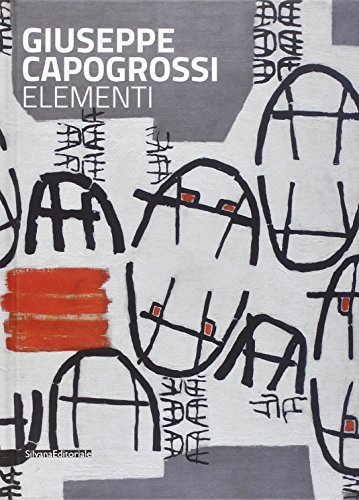  Giuseppe Capogrossi. Catalogo della mostra (Milano, novembre 2014-gennaio 2015). Ediz. italiana e inglese