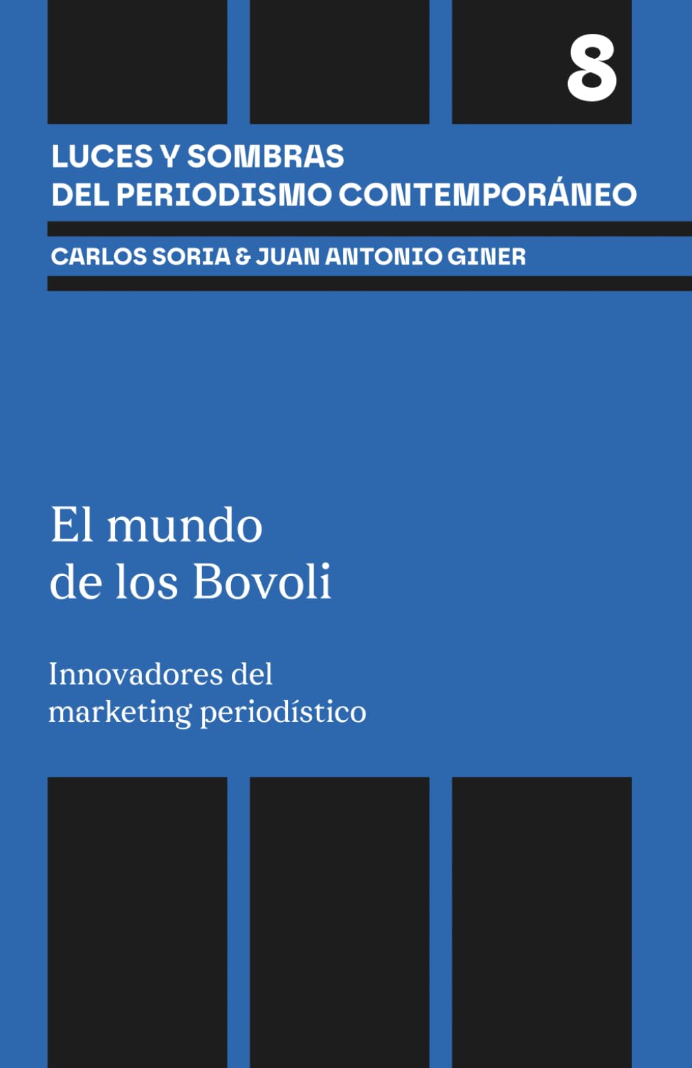 El mundo de los Bovoli (Luces y sombras del periodismo contemporáneo)
