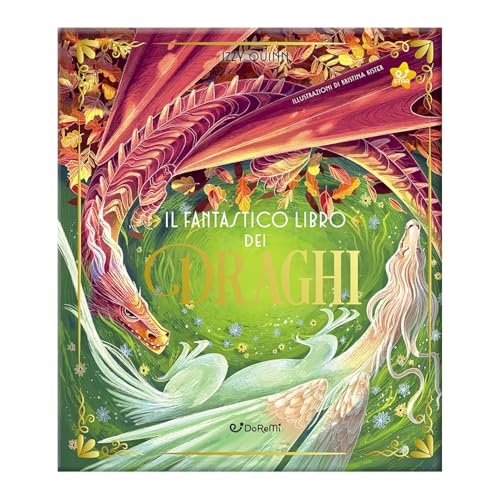Il fantastico libro dei draghi. Ediz. a colori