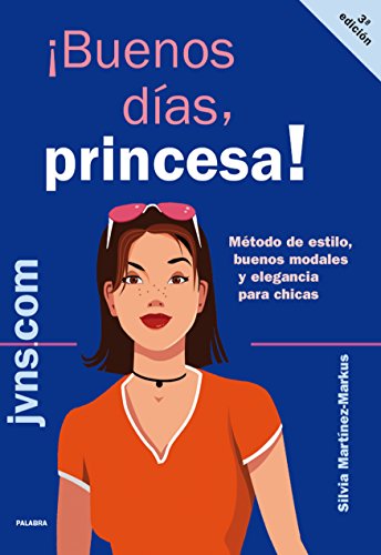 ¡Buenos días, princesa!: Método de estilo, buenos modales y elegancia para chicas (Edu.com)