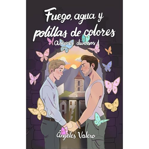 Fuego, agua y polillas de colores - Small town boy love Audiolibro Por Ángeles Valero arte de portada