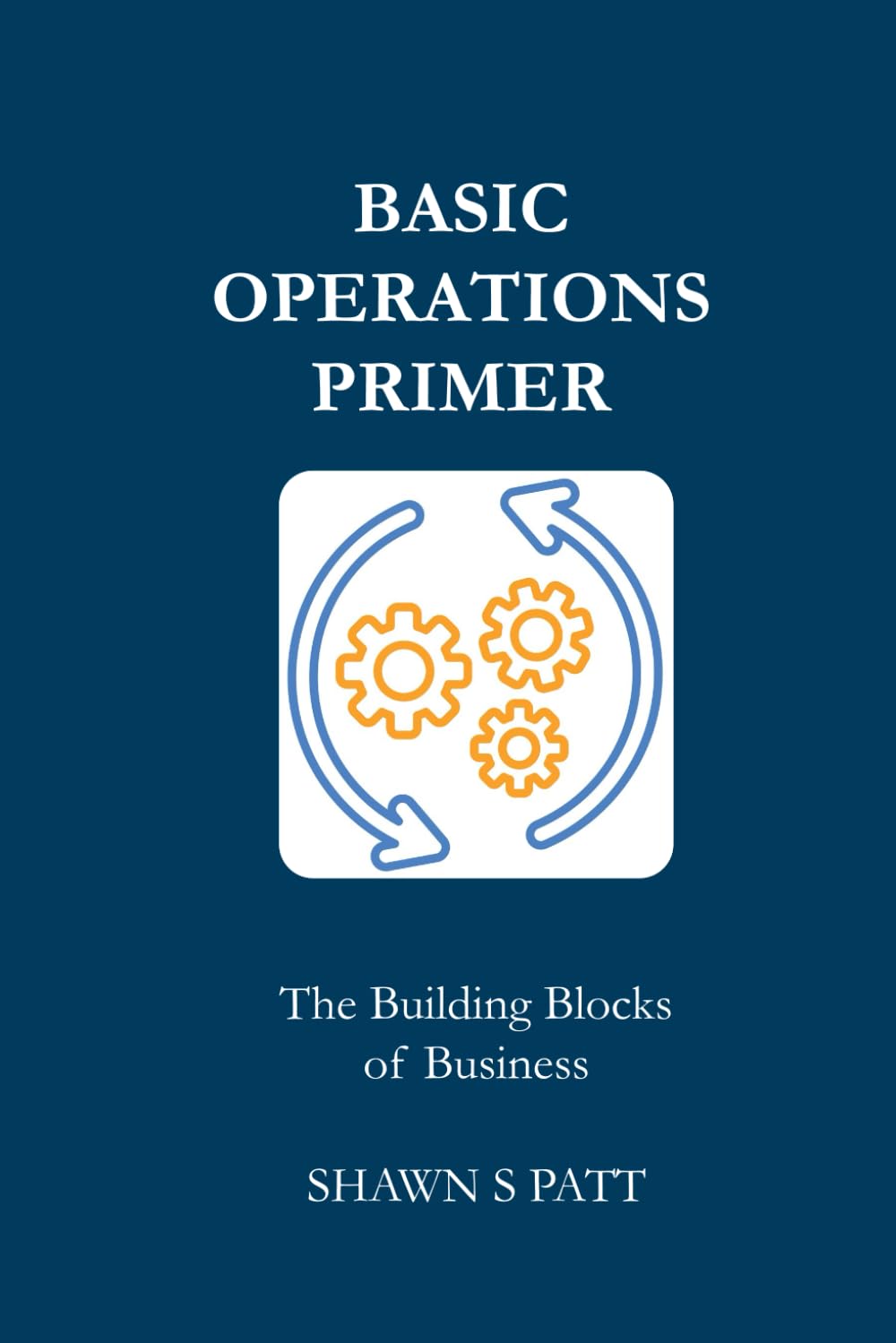Basic Operations Primer - The Building Blocks of Business
