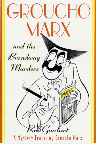 Groucho Marx and the Broadway Murders: A Mystery Featuring Groucho Marx (Mysteries Featuring Groucho Marx Book 4)
