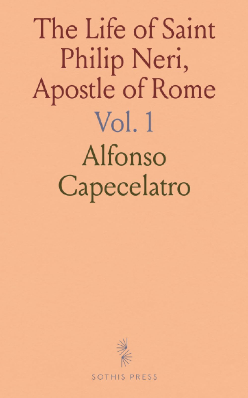 The Life of Saint Philip Neri, Apostle of Rome