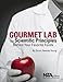 Gourmet Lab: The Scientific Principles Behind Your Favorite Foods - PB290X