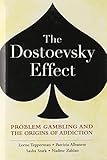 The Dostoevsky Effect: Problem Gambling and the Origins of Addiction