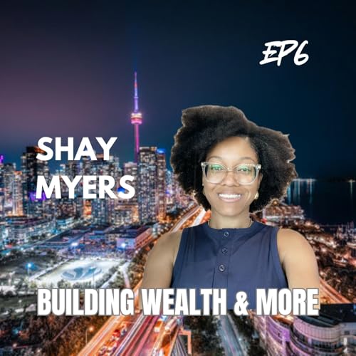 EP 6 Your Google Search Is No Match for Me | Shay Myers on Building Wealth, Insurance, Debt and more