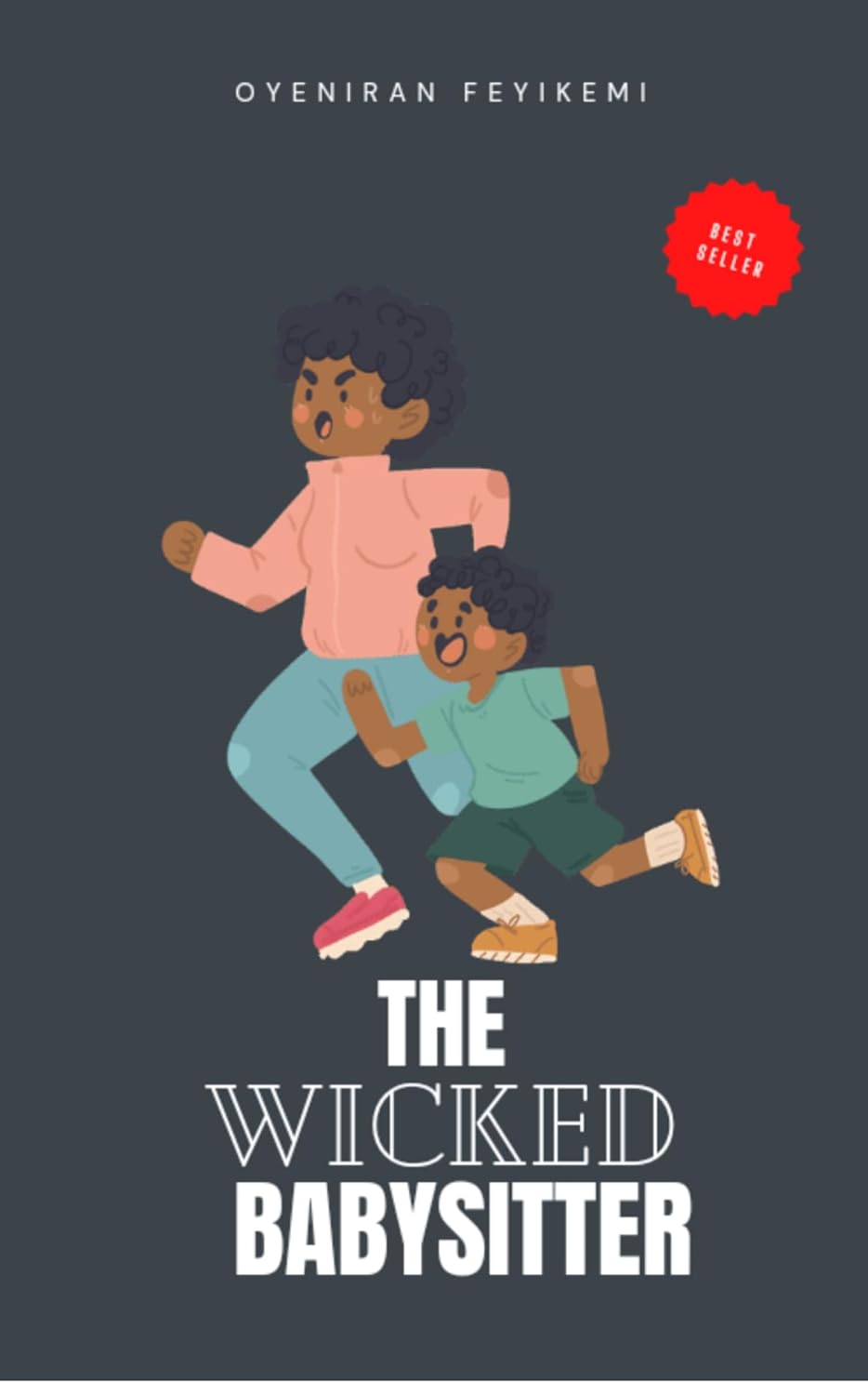The Wicked Babysitter eBook Oyeniran , Oluwafeyikemi