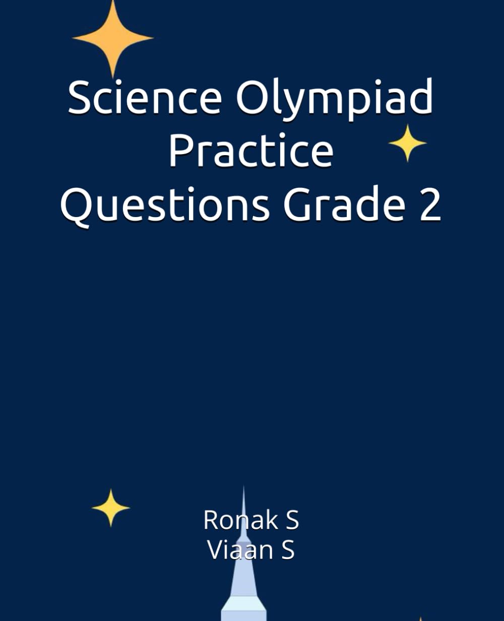 Science Olympiad Practice Questions Grade 2: Science Olympiad Practice Questions Grade 2 (School Olympiad Mastery – Grade 2)