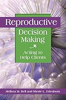Reproductive Decision Making:Acting to Help Clients 0871015331 Book Cover