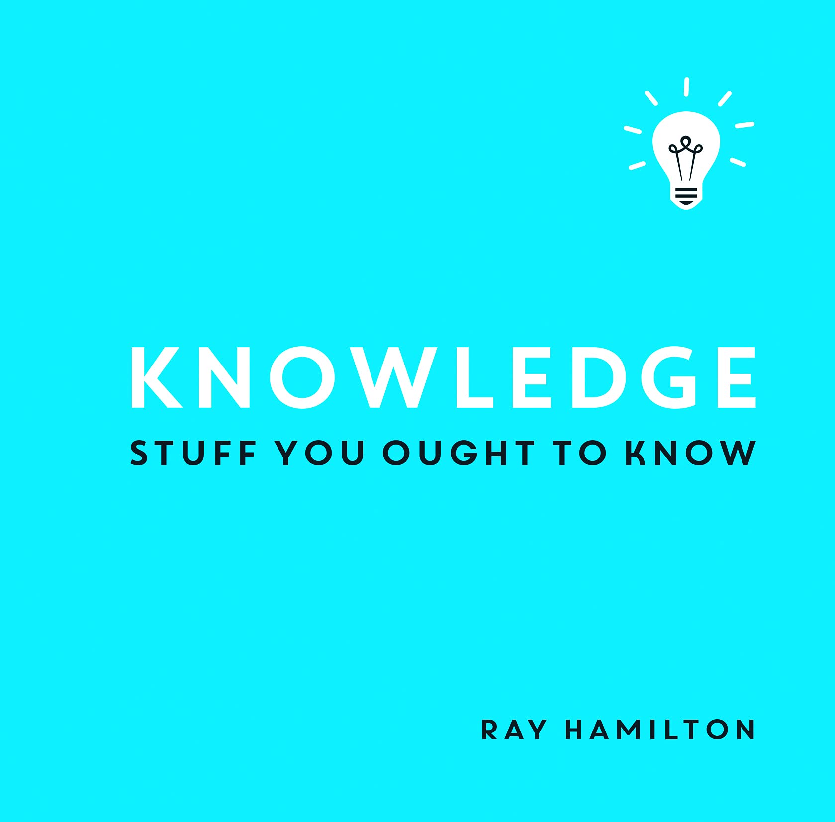 Knowledge: Stuff You Ought to Know-Ray Hamilton