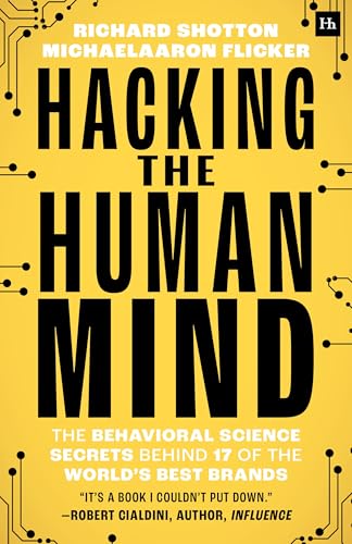 Hacking the Human Mind: The behavioral science secrets behind 17 of the world's ...