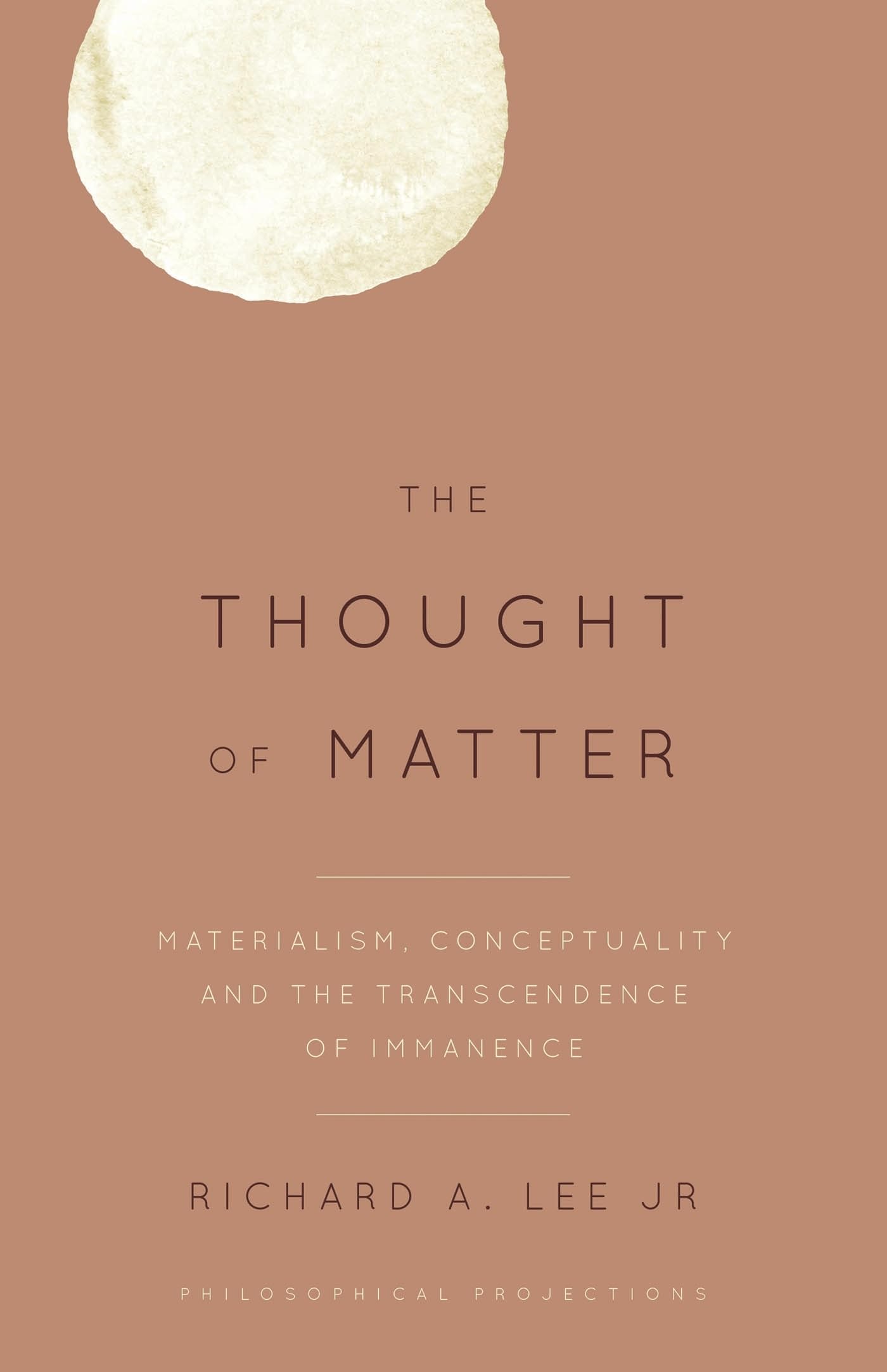 Buy Thought of Matter: Materialism: Materialism, Conceptuality and the Transcendence of Immanence (Philosophical Projections) — BookShops.in