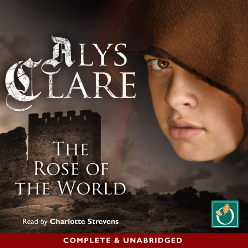 The Rose of the World (Audio Download) Alys Clare, Charlotte Strevens, Oakhill Publishing