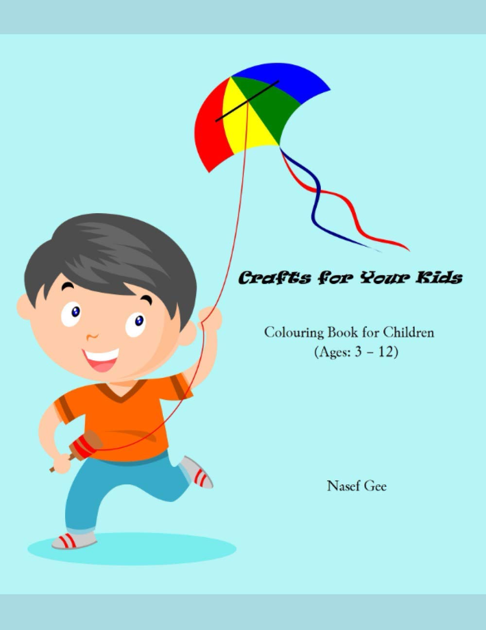 Crafts for Your Kids, Colouring Book for Children (Ages: 3 – 12) (Large 8.5 * 11)