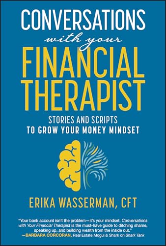 Conversations with Your Financial Therapist: Stories and Scripts to Grow