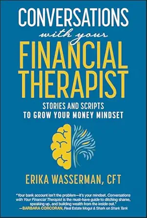 Conversations with Your Financial Therapist: Stories and Scripts to Grow Your Money Mindset-Wow! eBook