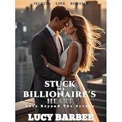 Stuck in a Billionaire's heart Audiolibro Por Lucy Barbee arte de portada