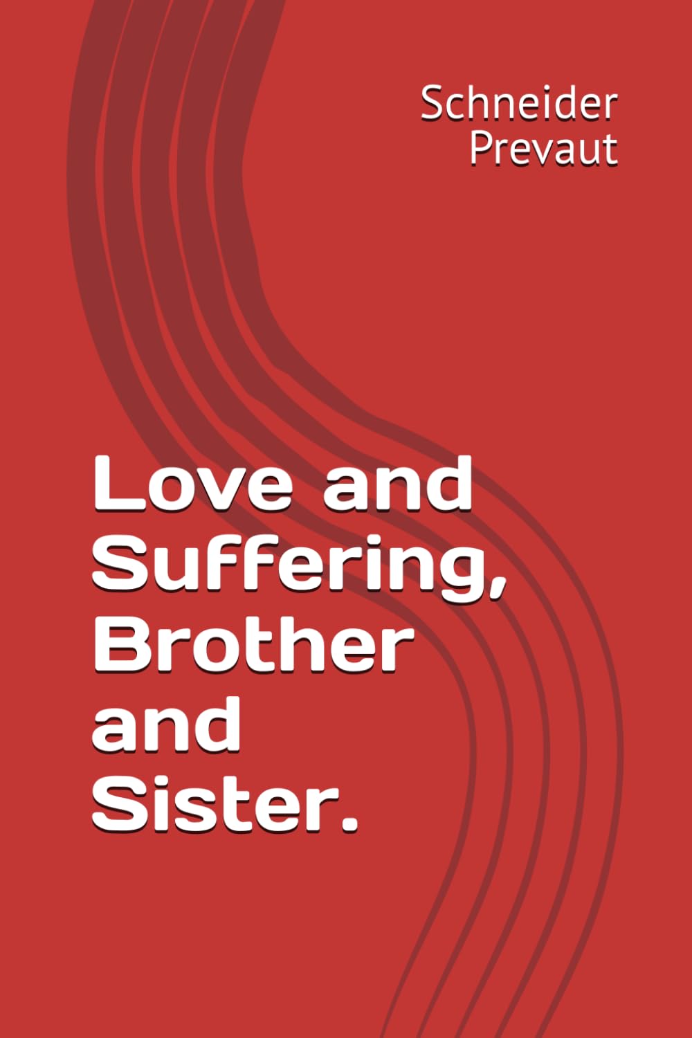Love and Suffering, Brother and Sister.
