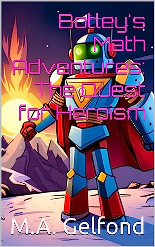 Botley's Math Adventures: The Quest for Heroism
