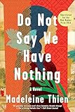 Do Not Say We Have Nothing: A Novel