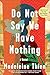 Do Not Say We Have Nothing: A Novel