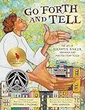 Go Forth and Tell: The Life of Augusta Baker, Librarian and Master Storyteller