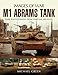 M1 Abrams Tank: Rare Photographs from Wartime Archives (Images of War)