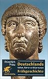 Deutschlands Frühgeschichte: Kelten, Römer und Germanen - Friedrich Prinz