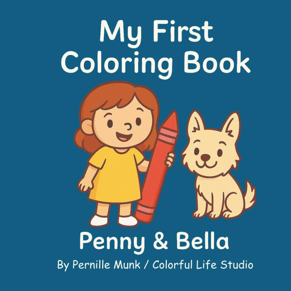 My First Coloring Book with Penny and Bella: Adorable first coloring book made for little hands (Penny and Bella coloring books)