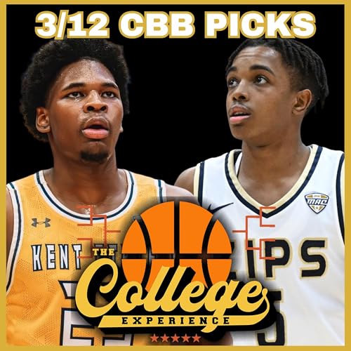 College Basketball Picks For March 13th - March Madness | The College Experience: Basketball (Ep. 1114) Podcast Por  arte de portada