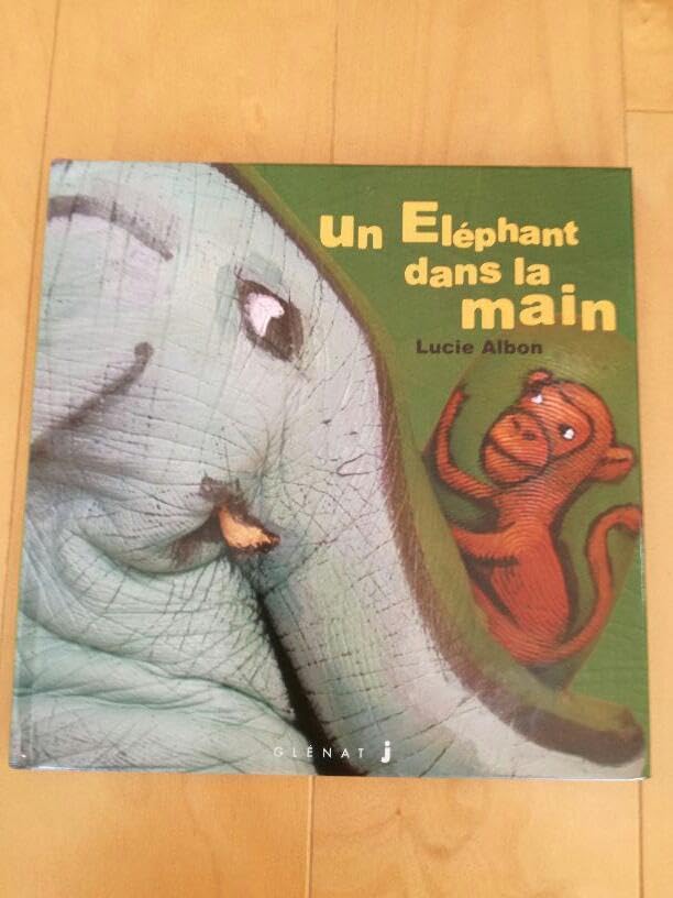 Un Elephant dans la main 幼児用絵本　洋書 Un Elephant dans la main 幼児用絵本 洋書 Un Elephant dans la