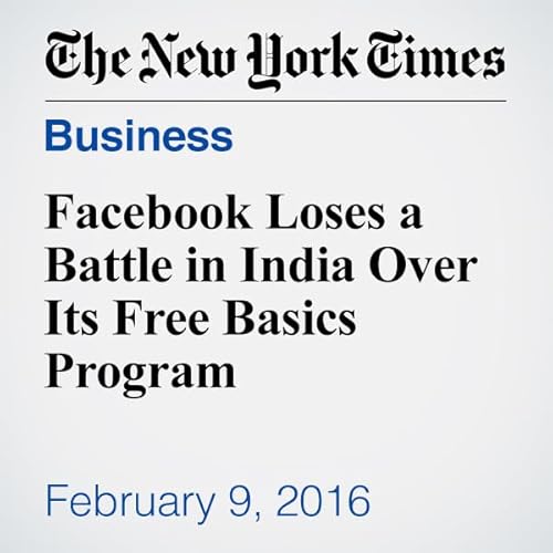 Facebook Loses a Battle in India Over Its Free Basics Program cover art