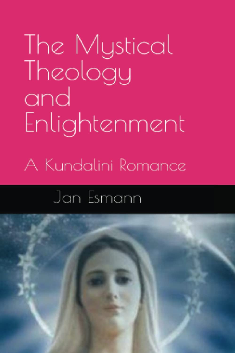 The Mystical Theology and Enlightenment: A Kundalini Romance