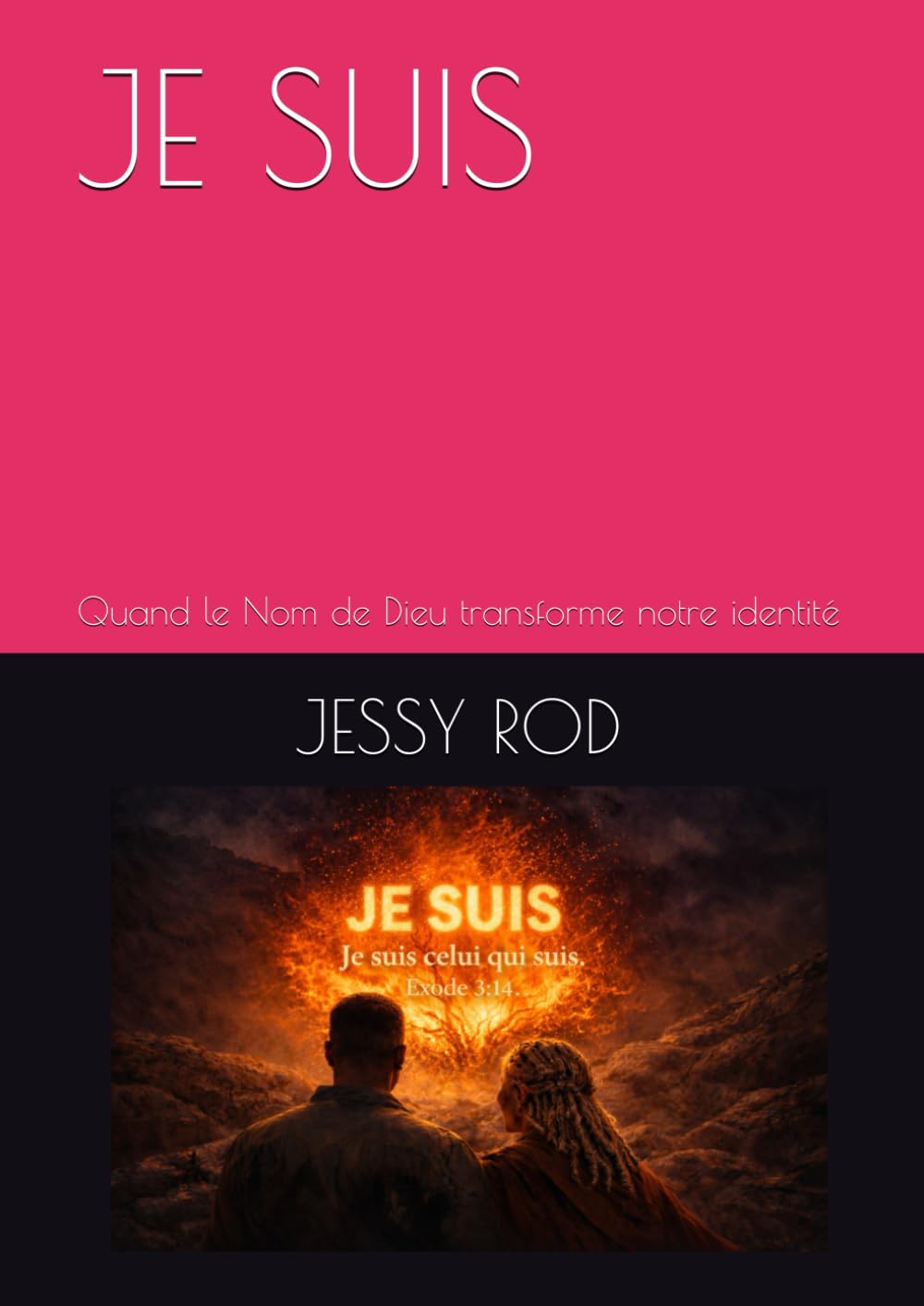 JE SUIS: Quand le Nom de Dieu transforme notre identité