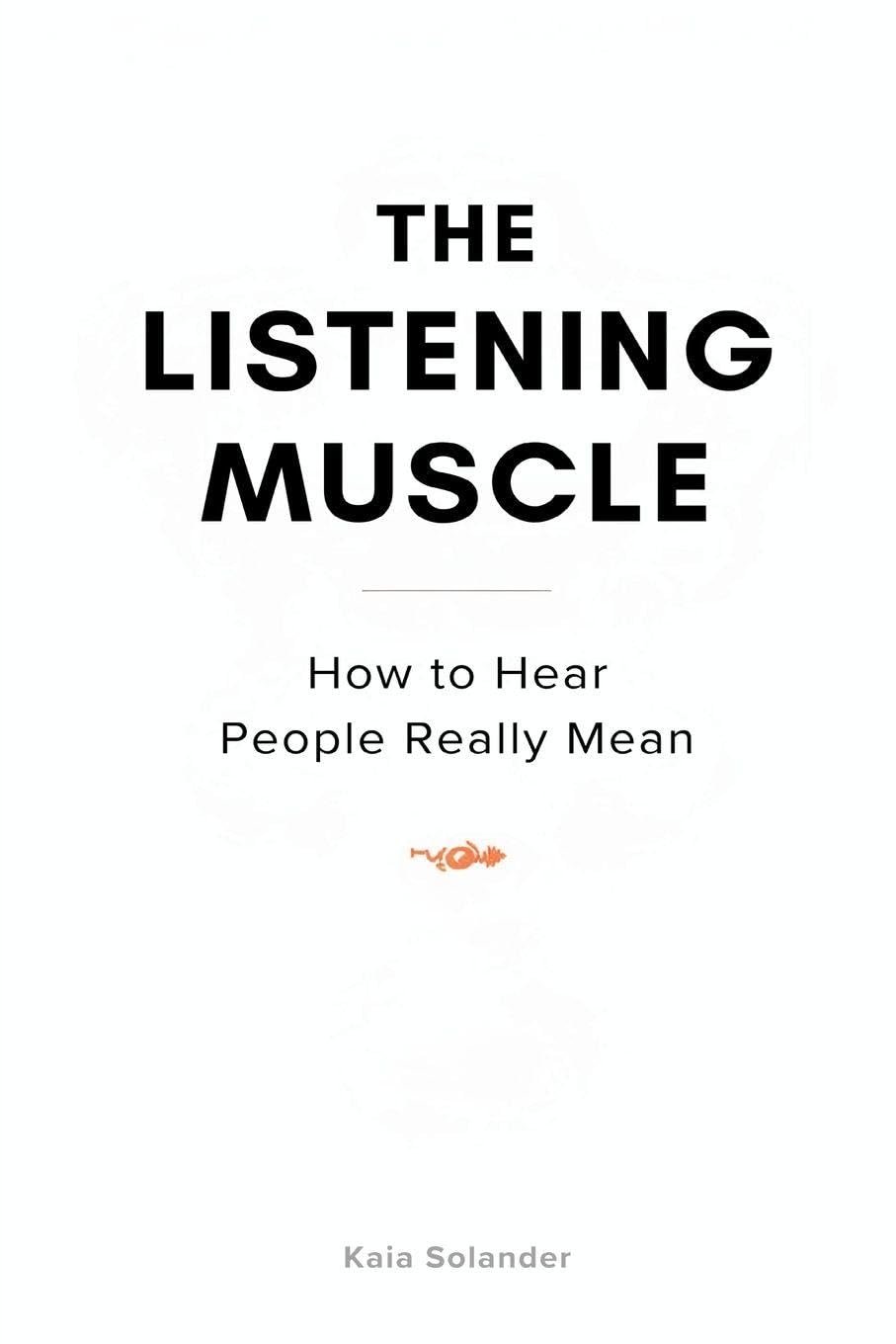 Sun Dog loot: How to Hear What People Really Mean: Practical listening skills that reduce conflict and improve trust