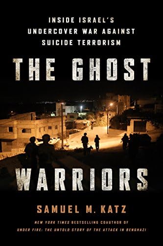 The Ghost Warriors: Inside Israel's Undercover War Against Suicide Terrorism Hardcover – February 9, 2016