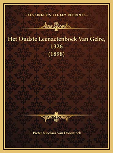 Het Oudste Leenactenboek Van Gelre, 1326 (1898) (Dutch Edition)