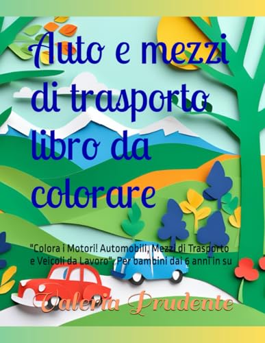 Auto e mezzi di trasporto libro da colorare: 