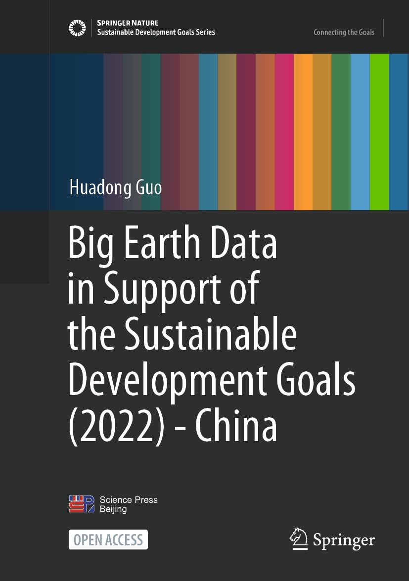 Big Earth Data in Support of the Sustainable Development Goals (2022) - China (Sustainable Development Goals Series)