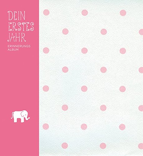 Das erste Jahr: Erinnerungsalbum Das erste Jahr: Erinnerungsalbum
