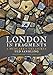 London in Fragments: A Mudlark's Treasures
